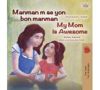 My Mom is Awesome (Haitian Creole English Bilingual Book)