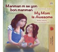My Mom is Awesome (Haitian Creole English Bilingual Book for Kids)