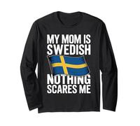 My Mom Is Swedish Nothing Scares Me Sweden Flag Maglia a Manica