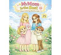 My Mom Is the Best: A Heartwarming Mother’s Day Coloring Book for Kids Ages 4-8