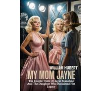 MY MOM JAYNE: The Untold Truth of Jayne Mansfield And The Daughter That Reclaimed Her Legacy