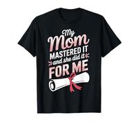 My Mom Mastered It And She Did It For Me Maglietta