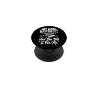 My Mom Mastered It And She Did It For Me PopSockets PopGrip Adesivo
