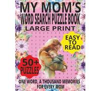 MY MOM’S WORD SEARCH PUZZLE BOOK: Perfect Gift for Mom | Large Print Word Puzzle Book for Relaxation, Focus, and Mental Exercise