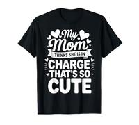 My Mom Thinks She Is In Charge That's So Cute Ragazzo Maglietta