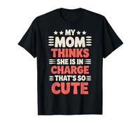 My Mom Thinks She Is In Charge That's So Cute Ragazzo Maglietta