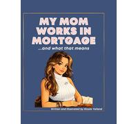 My Mom Works In Mortgage: ... and what that means