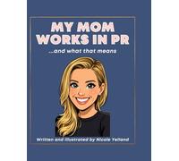 My Mom Works in PR: ... and what that means