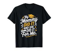 My Mommy Did It And She Did It For Me Maglietta