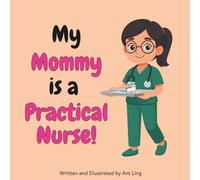 My Mommy is a Practical Nurse!: Children’s nurse picture book that teaches about real medical careers. Perfect for inspiring curious kids who love science.