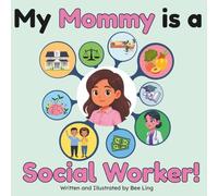 My Mommy Is A Social Worker!: An Educational Children's Picture Book That Celebrates Real Community Helper Careers