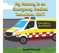 My Mommy is an Emergency Medical Technician (EMT)