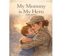 My Mommy Is My Hero