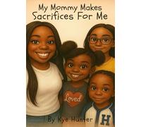 My Mommy Makes Sacrifices For Me