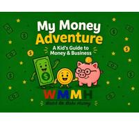 My Money Adventure: A Kid's Guide to Money and Business