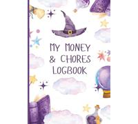 My Money & Chores Log Book: Witch Themed | 66 Weeks | One week per page| Allowance & Spending & Saving Goal Tracker for Kids