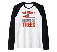 My Money Grows On Trees - Grafica Divertente per arboricoltori Maglia con Maniche Raglan
