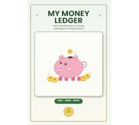 My Money Ledger: A Kid-Friendly Allowance Tracker & Savings Goal Journal to Teach Budgeting and Financial Literacy | Ages 6-12