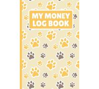 My Money Log Book For Kids: Allowance & Savings Tracker for Kids, Money Log, Saving Goal Pages, Spending Tracker with Monthly Totals and Notes