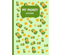 My Money Log Book for Kids:: Money Ledger Book for Kids | Allowance Saving and Financial | Accounting Book 5 Column | Perfect size 6×9 Inch,110 Pages