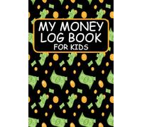 My Money Log Book for Kids: savings account register book for kids, Keep Track of Their Allowance and Expenses, 5 Column Ledger, Money Education For ... write down their expenses ledger sheets