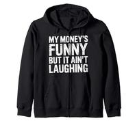 My Money's Funny But It Ain't Laughing - Felpa con Cappuccio