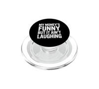 My Money's Funny But It Ain't Laughing - PopSockets PopGrip per MagSafe