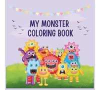 My Monster Coloring Book: 50 Funny Monster Coloring Pages for Kids Ages 3 and Up - with Fun Creative Drawing Pages Included
