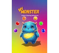 My Monster: Colors Coloring Adventure: A playful coloring adventure with bright, silly monsters!