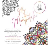 My Monthdala - July Edition: Adult Coloring Book with Mandalas, Reflection Journal & Affirmations for Stress Relief, Mindfulness, Self-Care & Personal Growth