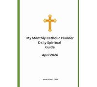 My Monthly Catholic Planner April 2026: Daily Spiritual Guide