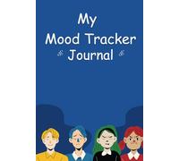 My Mood Tracker Journal: Feelings Daily Log Book For kids & young teens | 90 Days of Reflection Space to Track Your Moods - 6x9