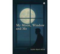 My Moon, Window and Me