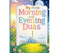 My Morning & Evening Duas for Kids: Islamic Daily Adhkar Book with Arabic, Transliteration: | Dua Book for Muslim Children Ages 3-8