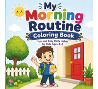 My Morning Routine Coloring Book: Fun Daily Habits and Healthy Routines for Ages 4-8
