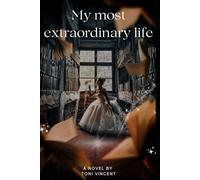 My most extraordinary life.