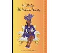 My Mother, My Melanin Majesty: A Beautiful Ruled Journal to Celebrate Black Motherhood, Strength, and Grace - 103 Pages, 6x9 Notebook for African-American Women