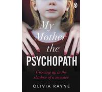 Olivia Rayne My Mother, the Psychopath (Tascabile)