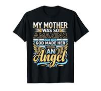 My Mother Was So Amazing God Made Her An Angel - Maglietta