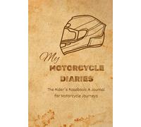 My Motorcycle diaries: A Journal for Motorcycle Journeys