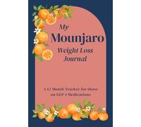 My Mounjaro Weight Loss Journal: 12 Month GLP-1 Tracker for Wegovy, Ozempic & Saxenda Users | Weekly Planner | Injection & Symptom Log | Goals, ... | Weight & Measurements Log | Healthy Habits