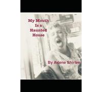 My Mouth is a Haunted House