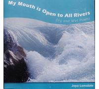 My Mouth is Open to All Rivers