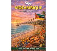 My Mozambique Journey: A Travel Journal for Coastal Roads, Culture & Personal Reflections
