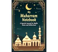 My Muharram Notebook: A Muharram Journal for Kids to Reflect and Remember