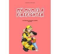 My Mum is a Firefighter: Australian Colouring in Books for Kids