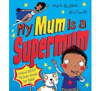 My Mum Is a Supermum