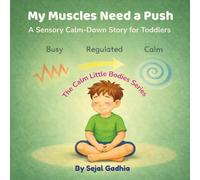 My Muscles Need a Push: A Sensory Calm-Down Story for Toddlers