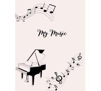 My Music: A Personal Journal For Your Melodies, Lyrics And Inspiration