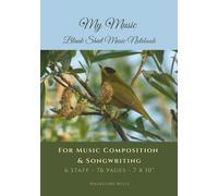 My Music: Blank Sheet Music Notebook: For Music Composition & Songwriting, 6 Staff, 76 pages